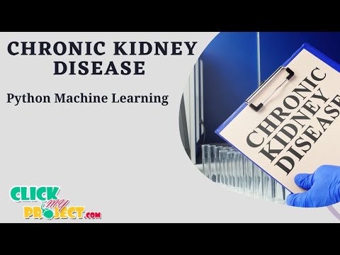 Python Machine Learning Evaluation of Machine Learning for Chronic Kidney Disease- ClickMyProject