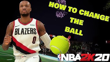 HOW TO CHANGE THE BALL IN NBA 2K20