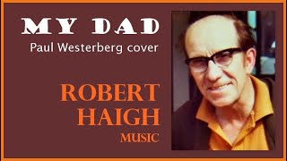 My Dad - Paul Westerberg cover. Performed by Robert Haigh.