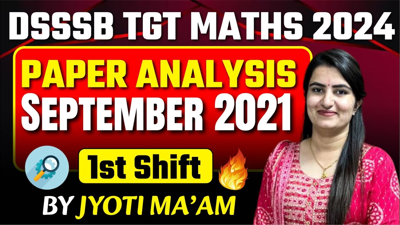DSSSB TGT Maths Female 2021 | Shift 1 Paper Solution | Full Explanation by Jyoti Ma’am