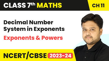 Decimal Number System in Exponents - Exponents and Powers | Class 7 Mathematics Chapter 11 | CBSE
