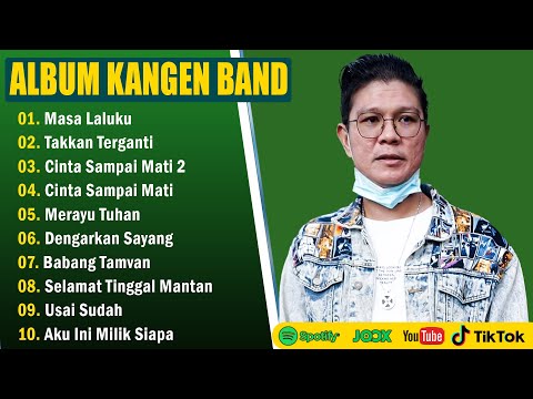 KANGEN BAND FULL ALBUM TERBAIK 2025 ENAK DIDENGAR || MASA LALUKU, TAKKAN TERGANTI