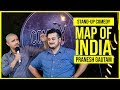 Map of india  standup comedy ft pranesh gautam