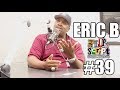 F.D.S #39 - ERIC B PUTS QUEENZFLIP IN HIS PLACE ( I DON'T CARE WHAT YOU OR ANYONE ELSE SAY )