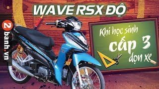 Wave Rsx Độ Kiểng Của Học Sinh Cấp 3 Chịu Chơi | 2Banh Review - Youtube