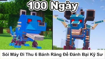 Tóm Tắt 100 Ngày || Sói Máy Đi Thu 6 Bánh Răng Để Đánh Bại Kỹ Sư