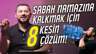 Sabaha Namazına Kalkmak İçin Bu 8 Taktiği Uygula! (Kesin Çözüm)