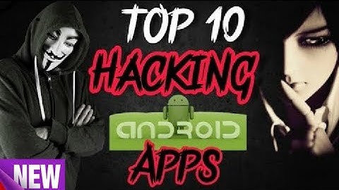 Top 10 Android Hacking Apps for 2017/2018