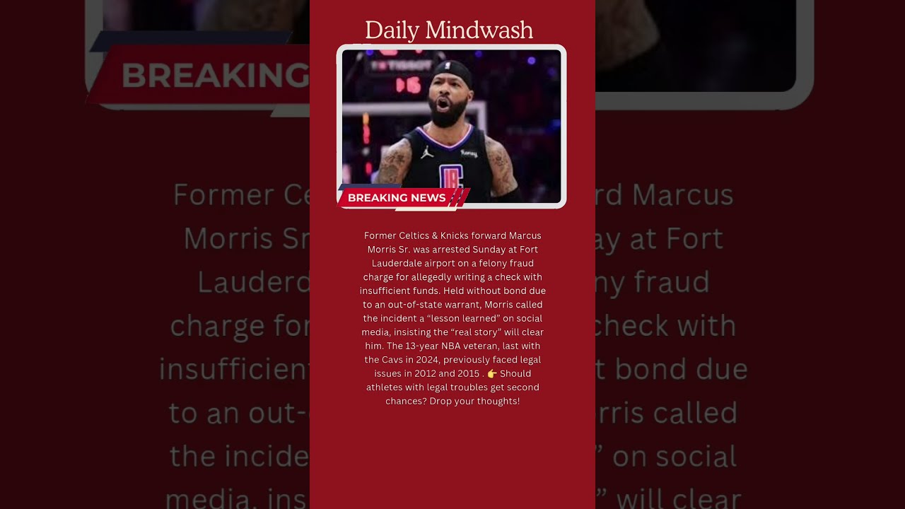 Marcus Morris Arrested At Airport Ex NBA Star Faces Fraud Charge Over Bad Check