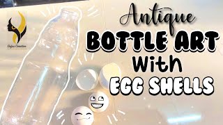 Antique Bottle Art With Egg Shell Egg Shell Bottle Craft Easy Bottle Art For Beginners