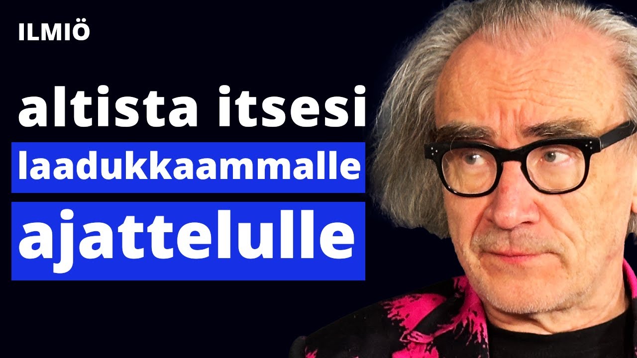 Esa Saarinen: Filosofia, hyvä elämä ja ajattelun kehittäminen | Ilmiö #79