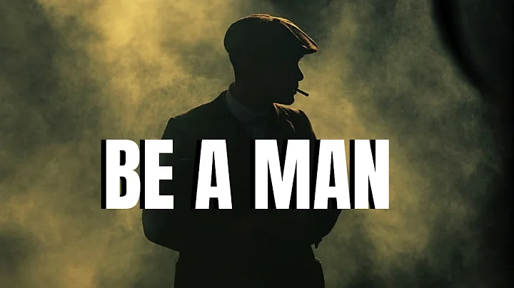 "Be a Man" - Powerful Motivational Video