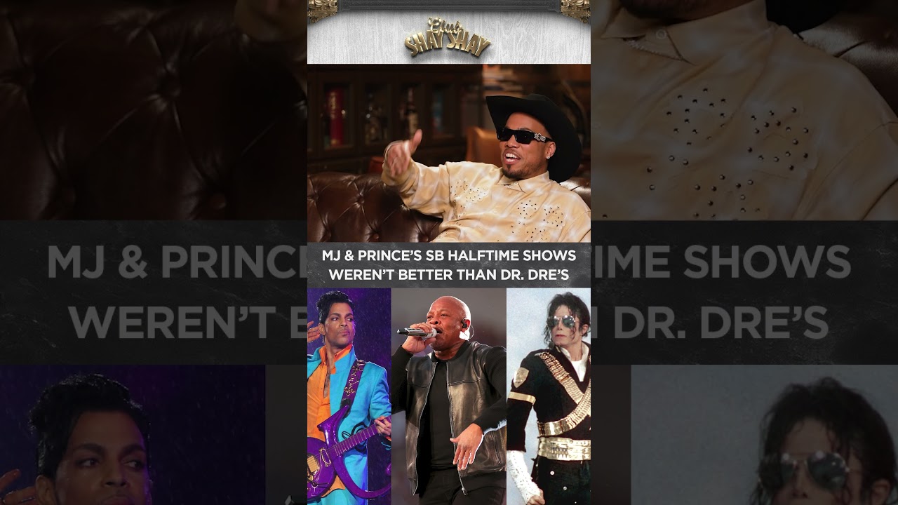 MJ & Prince’s SB Halftime Shows Weren’t Better Than Dr. Dre’s I CLUB SHAY SHAY
