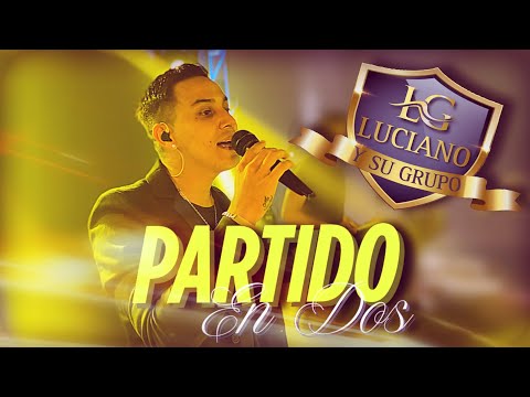 PARTIDO EN DOS - LUCIANO Y SU GRUPO