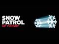 Snow Patrol - Live at Little Noise Sessions at Union Chapel, 2007