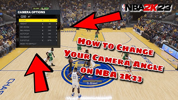 How to Change Your Camera Angle/View and What is the Best Camera Angle/View | NBA 2K23 Tutorial