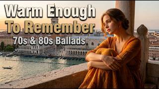 Warm Enough To Remember ❤️ Voices in the Fading Light | 70s & 80s Old Pop | Playlist