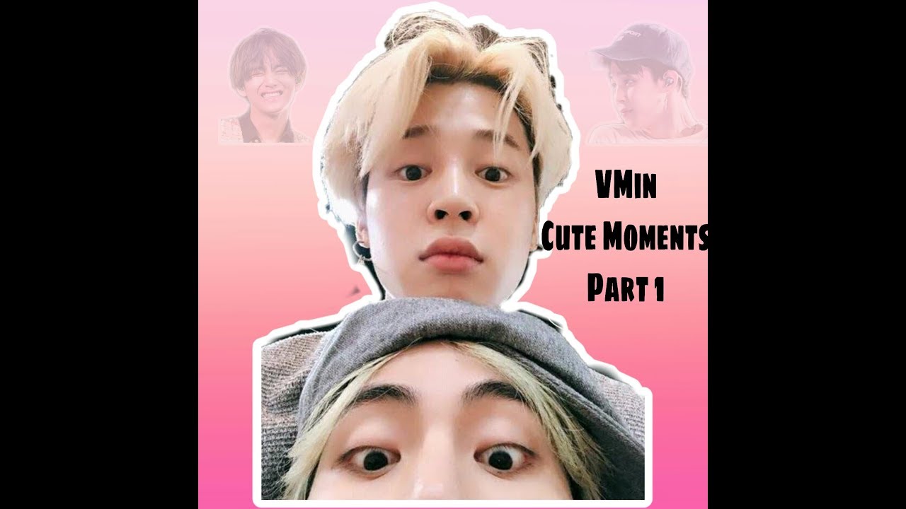 Bts Vmin Cute And Sweet Moments Part 1 Youtube