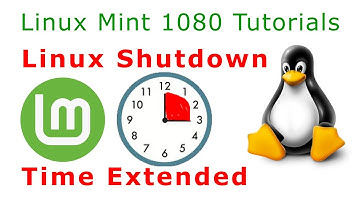Linux Shutdown Time Extended