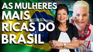 AS MULHERES MAIS RICAS DO BRASIL EM 2023 - ATUALIZAÇÃO DA FORBES