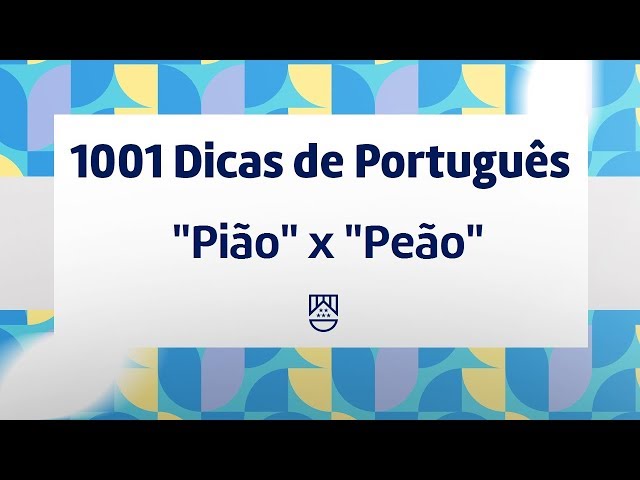 Dica #0027 - Pião x Peão 