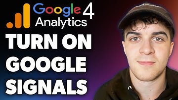 How to Turn on Google Signals in Ga4 (Full 2024 Guide)