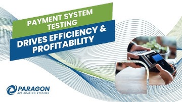 Payment System Testing Drives Efficiency & Profitability