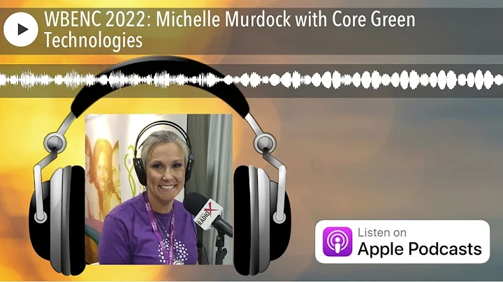WBENC 2022: Michelle Murdock with Core Green Techn...