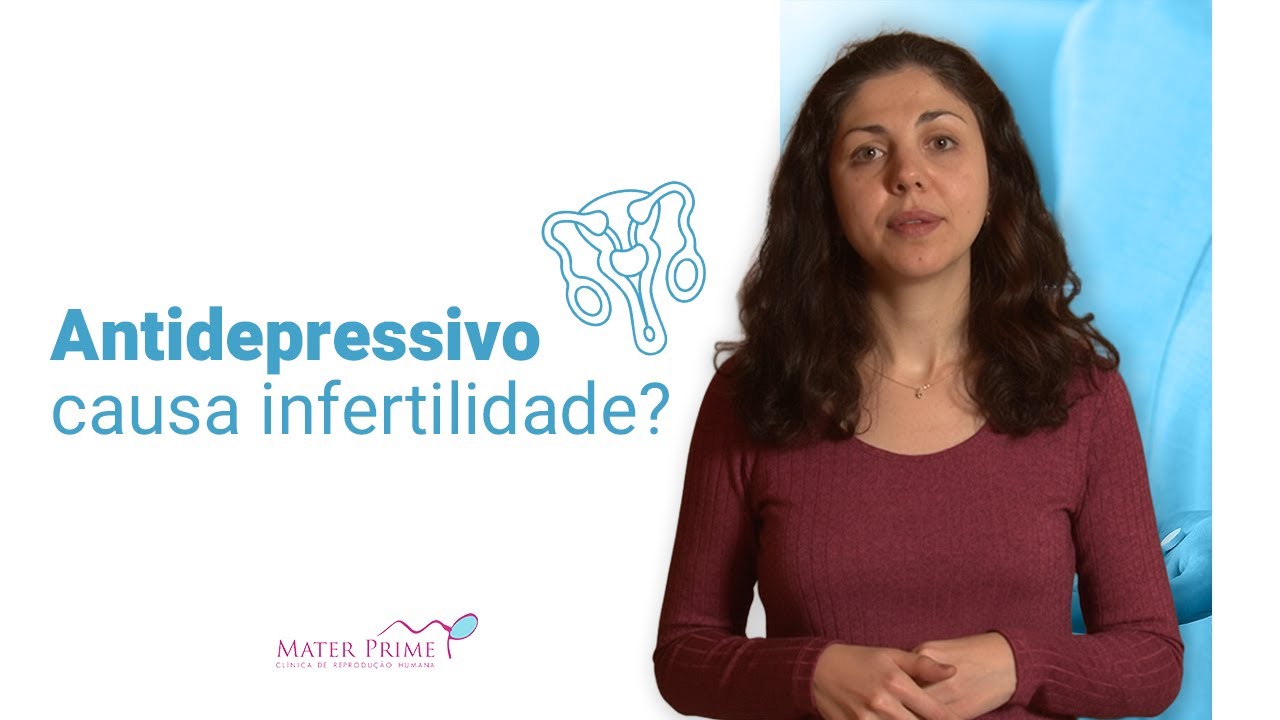 Antidepressivo causa infertilidade?