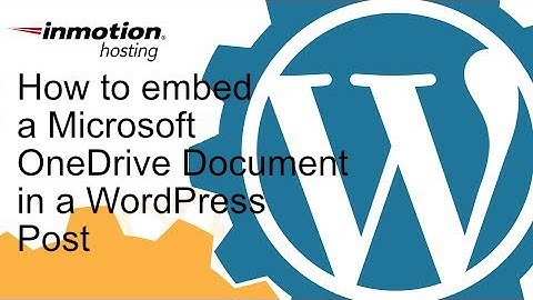 How to Embed a Microsoft OneDrive Document in a WordPress Post