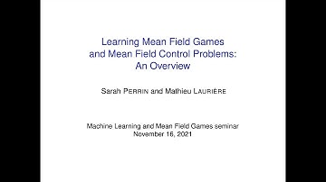 ML and MFG seminar (2021-11-16) Sarah Perrin and Mathieu Laurière