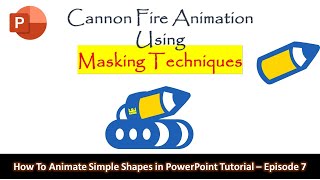 Cannon Fire Animation in PowerPoint | Animate Simple Shapes - Ep. 7