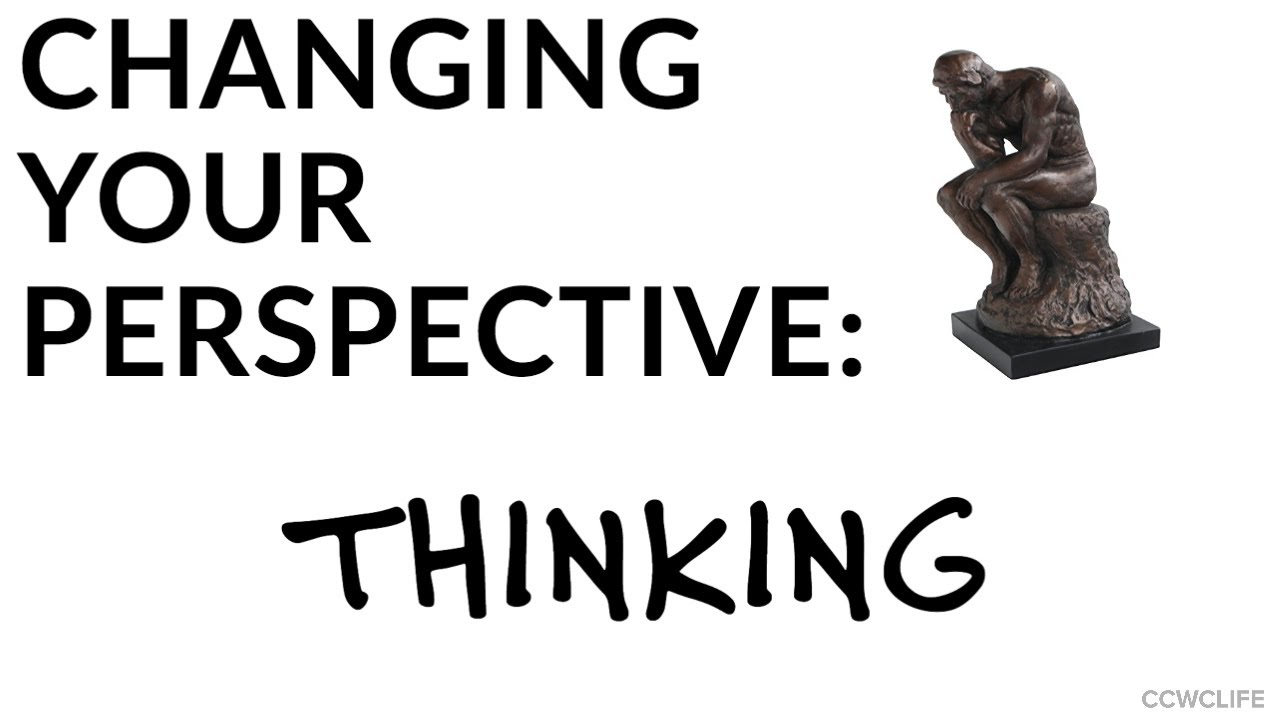 Changing your perspective: Thinking