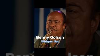 Benny Golson — Whisper Not | The Jazz Standard That Never Stops Whispering🎷