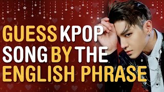 CAN YOU GUESS THE KPOP SONG BY ITS ENGLISH PHRASE/WORD/LYRICS #10 | THIS IS KPOP GAMES