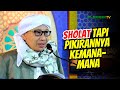 Sholat tapi Pikirannya Kemana-mana, Sahkah? | Buya Yahya