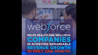 Webforce Helps Health And Wellness Companies Achieving Remarkable Revenue Growth In Only One Month