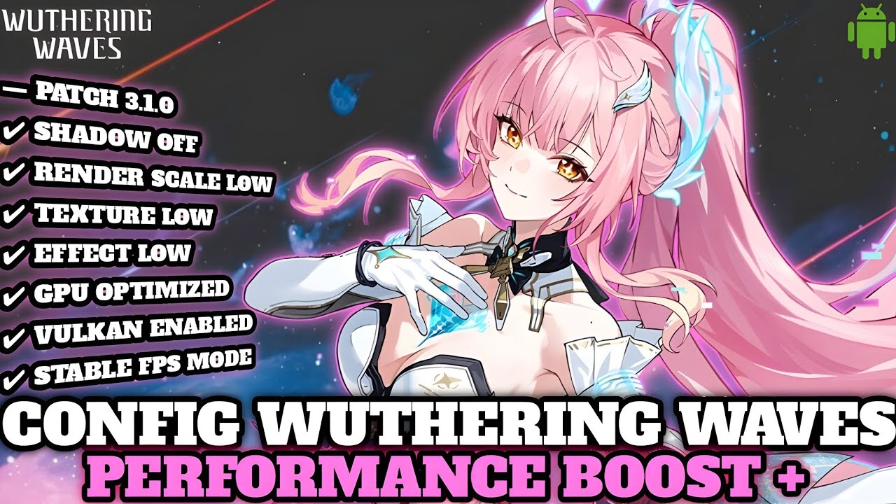 [UPDATE] CONFIG WUTHERING WAVES OPTIMIZATION PATCH 3.1 | REDUCE STUTTER & LAG