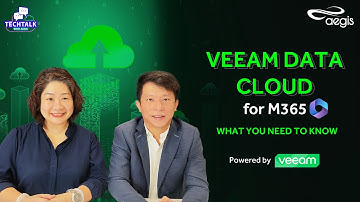 TechTalk With Aegis EP31: Veeam Data Cloud for M365
