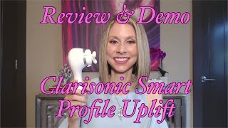 Clarisonic Smart Profile Uplift Review and Demo