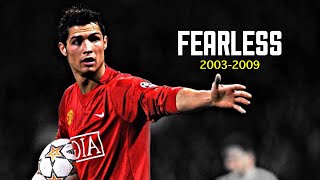 Cristiano Ronaldo • Fearless | Skills & Goal | HD • 2003-2009