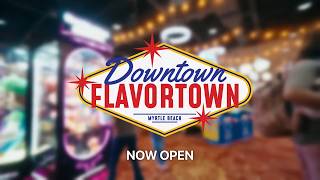 Downtown Flavortown is Now Open