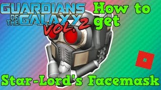 How To Get Star-Lords Facemask Guardians Of The Galaxy 2 Roblox Event