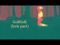 GoliGoli Lyric Part