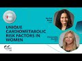 Unique cardiometabolic risk factors in women