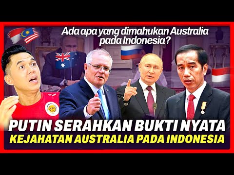 🇮🇩 KABAR HARI INI !! PUTIN SERAHKAN BUKTI NYATA KEJ4HAT4N AUSTRALIA PADA INDONESIA | 🇲🇾 Reaction