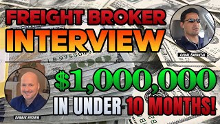 Freight Broker Interview - Freight Broker Startup Does $1 Million + in Less than 10 Months!