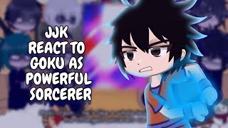 Jjk React To Goku As Powerful Sorcerer Gacha React
