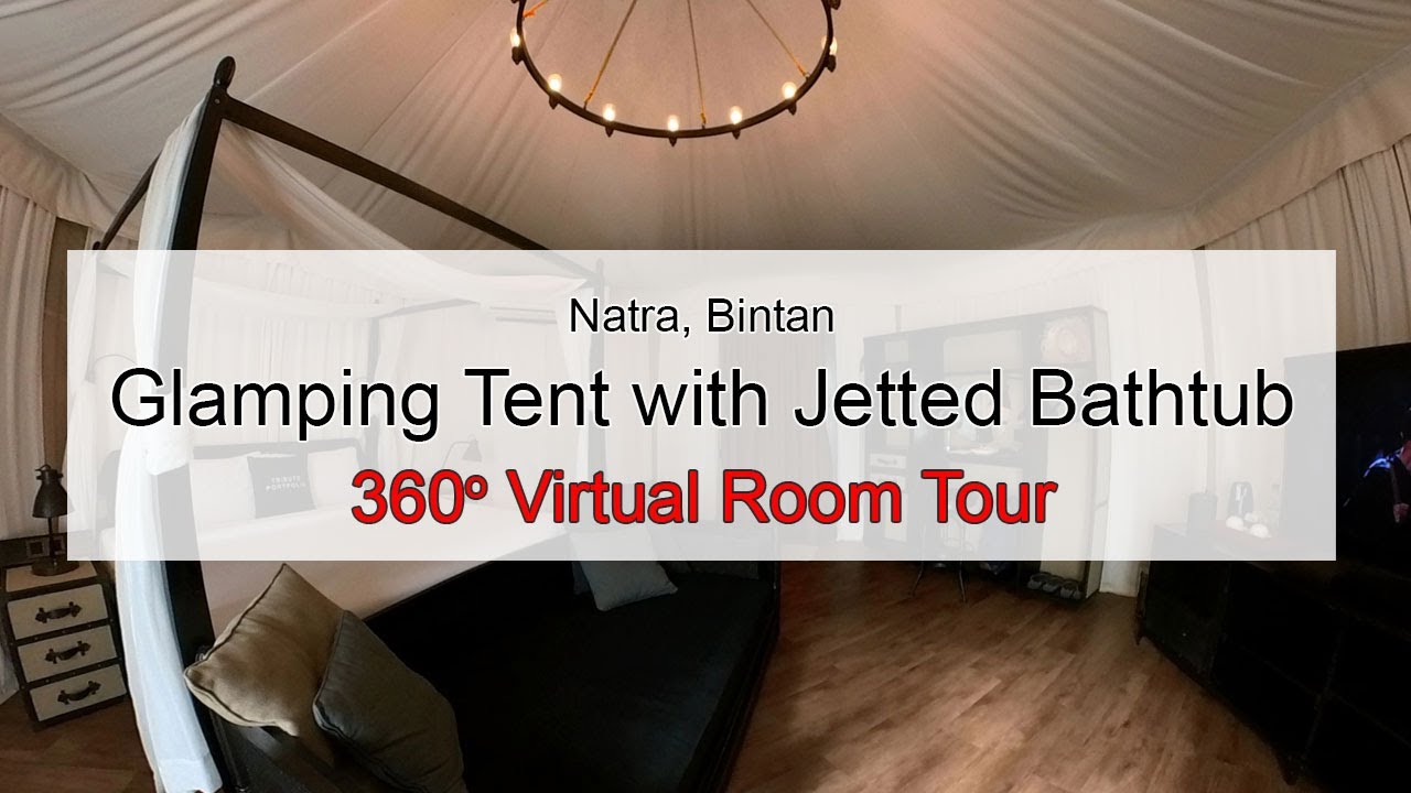 [360 Room Tour] Glamping Tent with Jetted Bathtub | Natra, Bintan