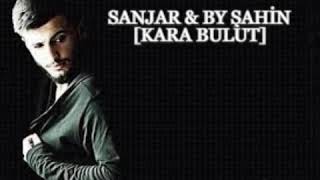 Sanjar & By Şahin - KARA BULUT Resimi